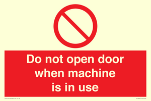Do not open door when machine in use